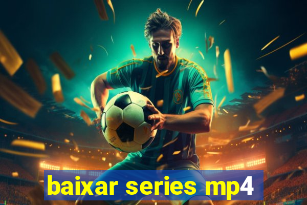 baixar series mp4